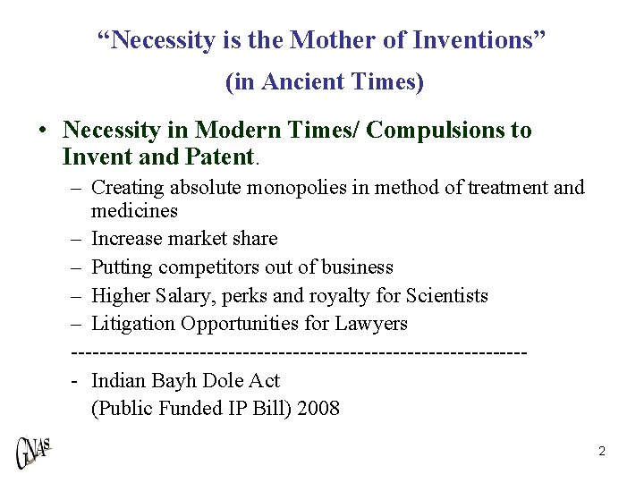 “Necessity is the Mother of Inventions” (in Ancient Times) • Necessity in Modern Times/