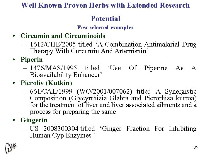 Well Known Proven Herbs with Extended Research Potential Few selected examples • Circumin and