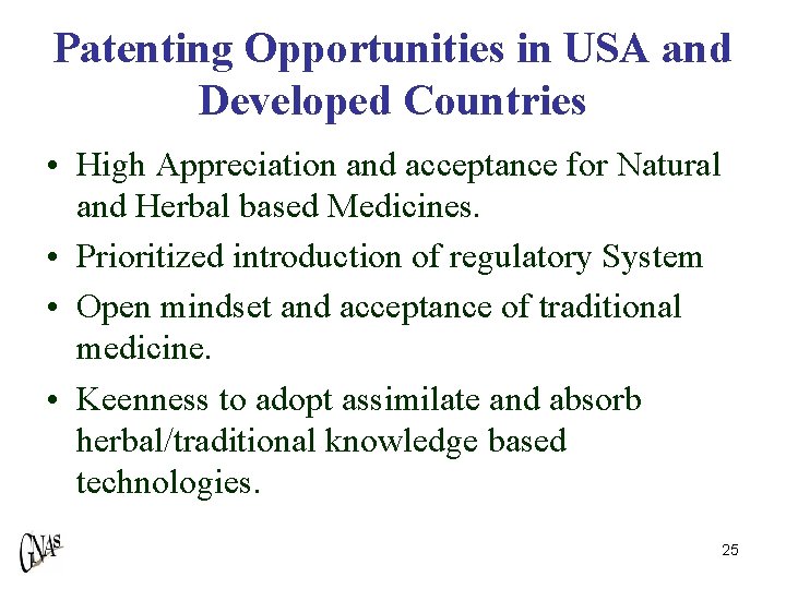 Patenting Opportunities in USA and Developed Countries • High Appreciation and acceptance for Natural