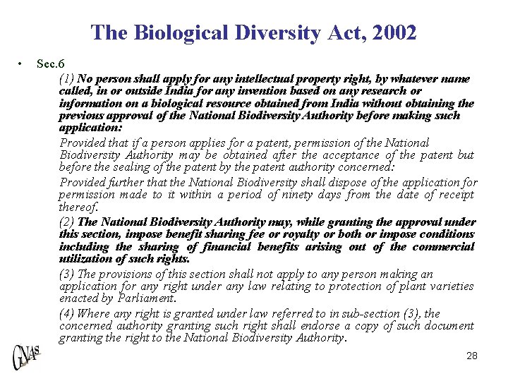 The Biological Diversity Act, 2002 • Sec. 6 (1) No person shall apply for