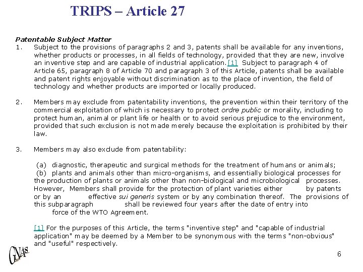 TRIPS – Article 27 Patentable Subject Matter 1. Subject to the provisions of paragraphs
