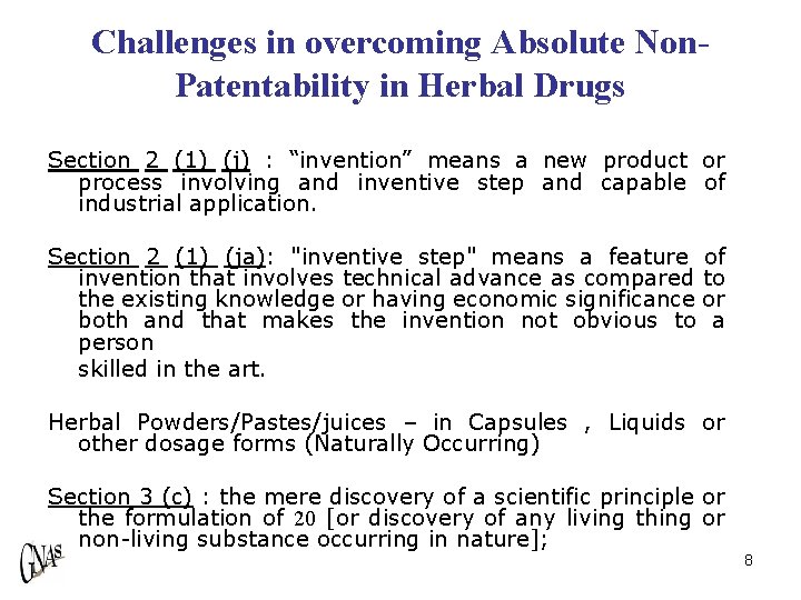 Challenges in overcoming Absolute Non. Patentability in Herbal Drugs Section 2 (1) (j) :