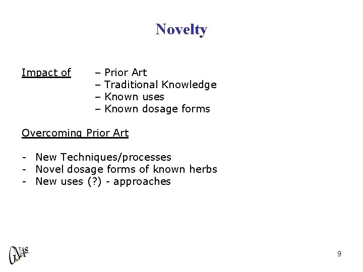 Novelty Impact of – Prior Art – Traditional Knowledge – Known uses – Known