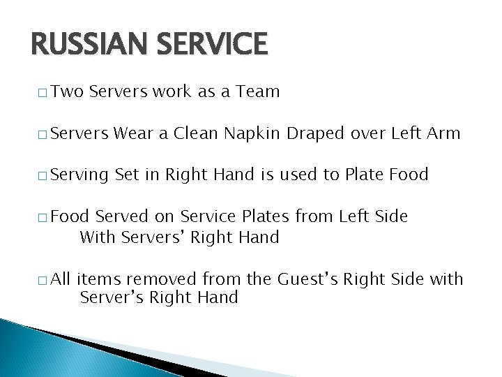 RUSSIAN SERVICE � Two Servers work as a Team � Servers Wear a Clean