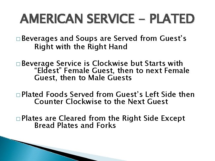 AMERICAN SERVICE - PLATED � Beverages and Soups are Served from Guest’s Right with