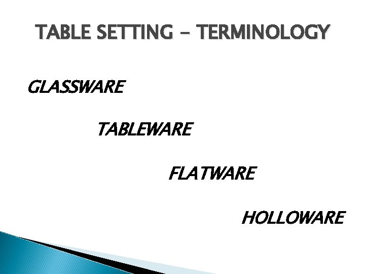 TABLE SETTING - TERMINOLOGY GLASSWARE TABLEWARE FLATWARE HOLLOWARE 