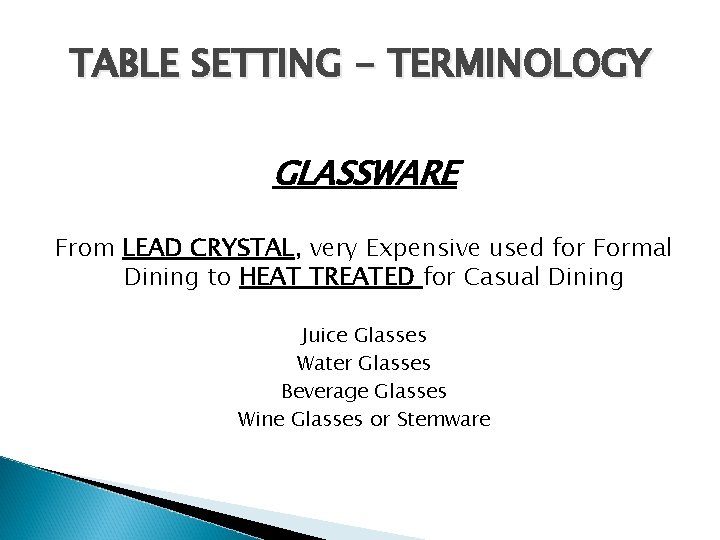 TABLE SETTING - TERMINOLOGY GLASSWARE From LEAD CRYSTAL, very Expensive used for Formal Dining