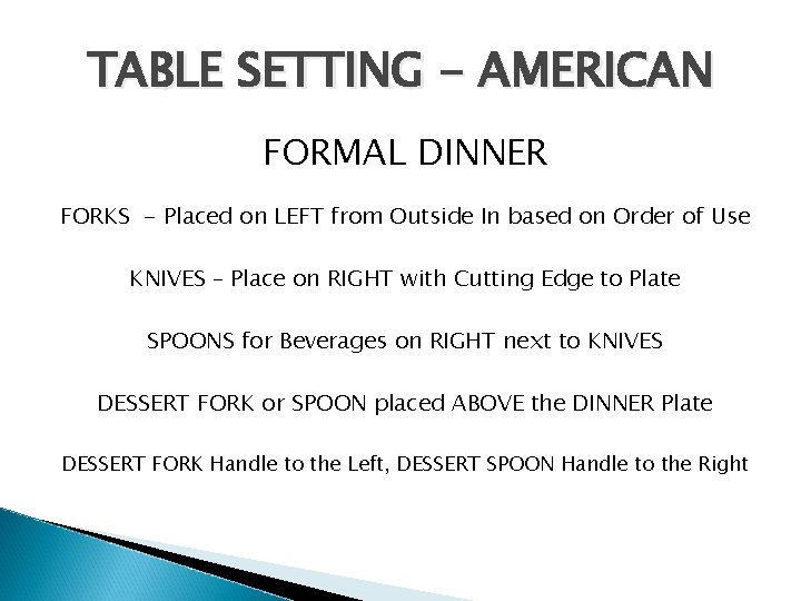 TABLE SETTING - AMERICAN FORMAL DINNER FORKS - Placed on LEFT from Outside In