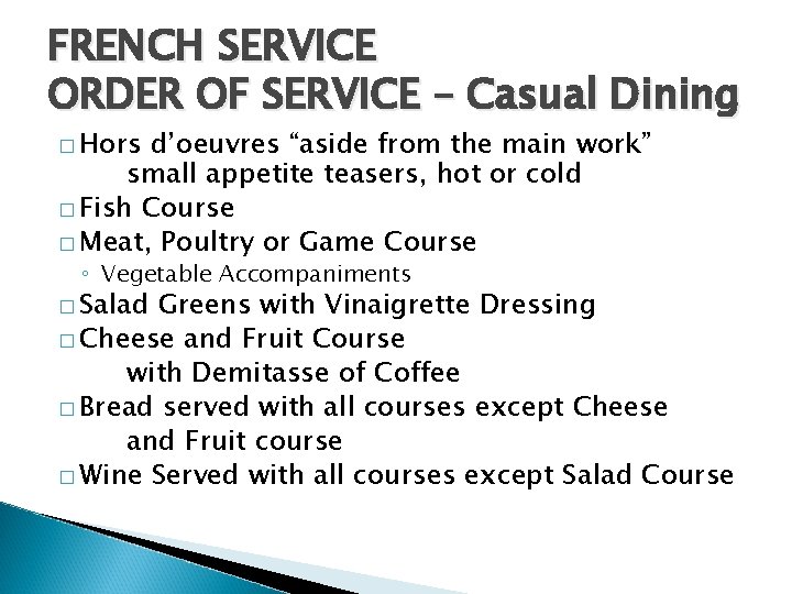 FRENCH SERVICE ORDER OF SERVICE – Casual Dining � Hors d’oeuvres “aside from the