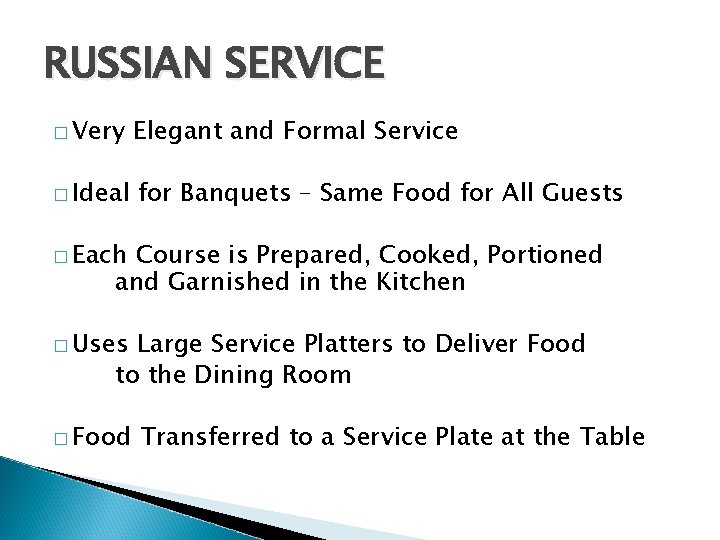 RUSSIAN SERVICE � Very Elegant and Formal Service � Ideal for Banquets – Same