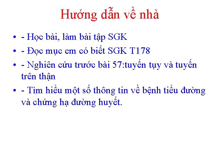 Hướng dẫn về nhà • - Học bài, làm bài tập SGK • -