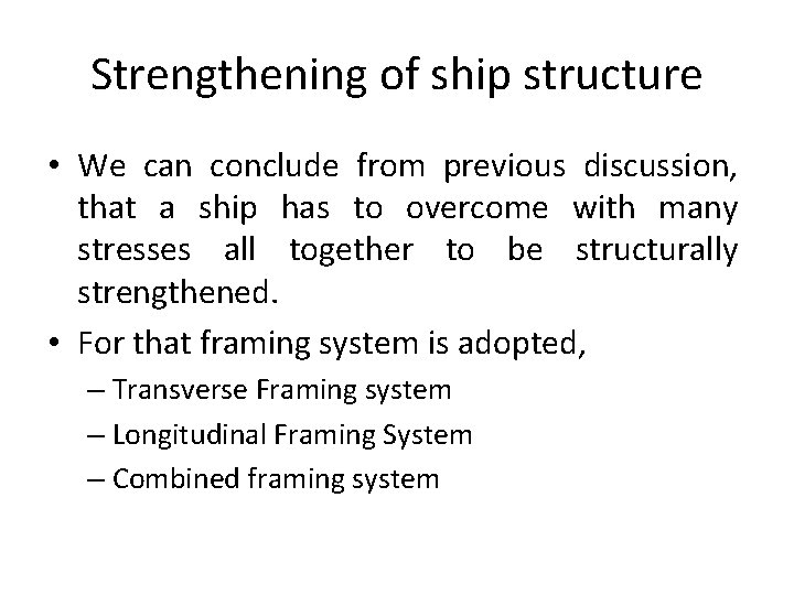 Strengthening of ship structure • We can conclude from previous discussion, that a ship