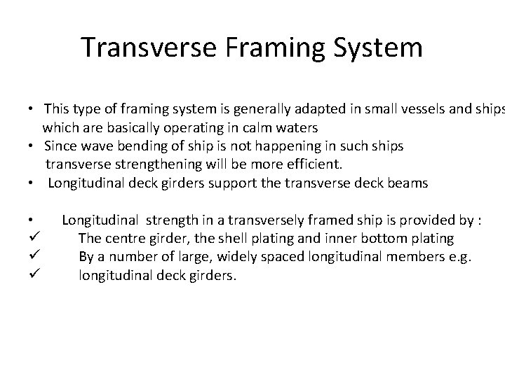 Transverse Framing System • This type of framing system is generally adapted in small Transverse Framing System • This type of framing system is generally adapted in small