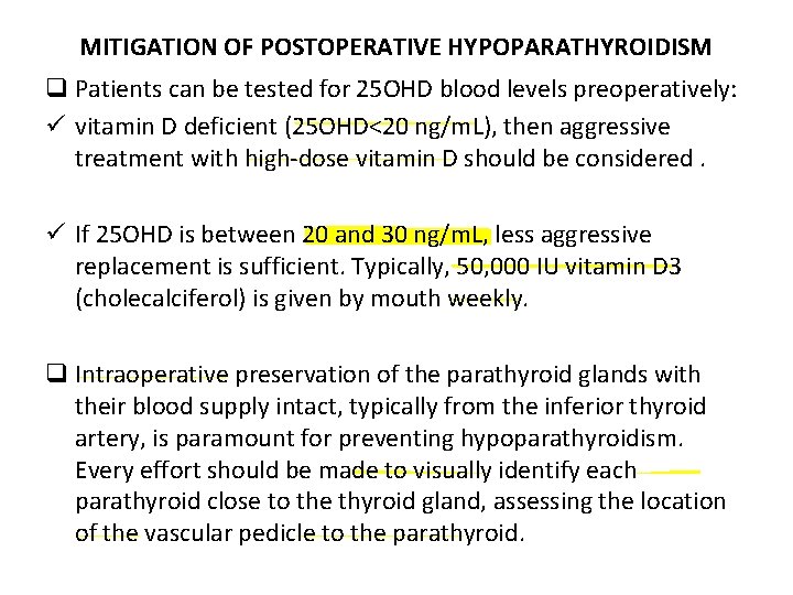 MITIGATION OF POSTOPERATIVE HYPOPARATHYROIDISM q Patients can be tested for 25 OHD blood levels