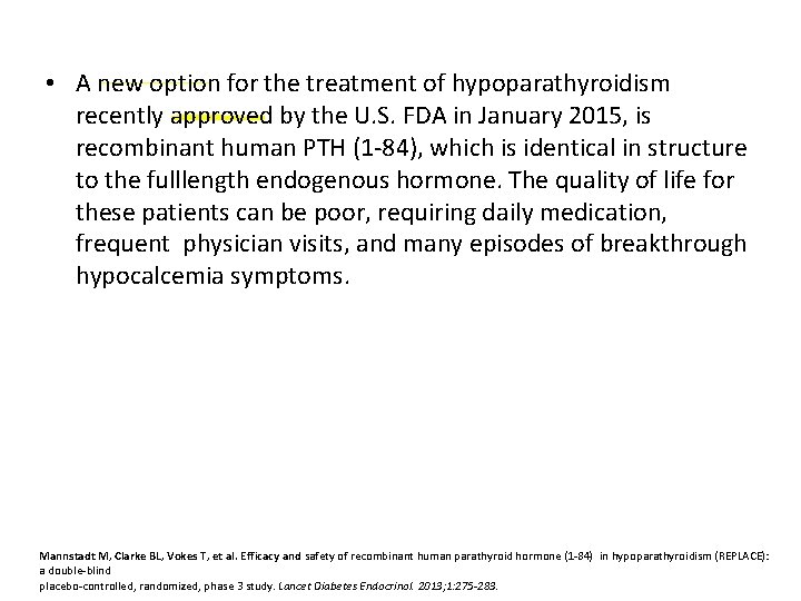  • A new option for the treatment of hypoparathyroidism recently approved by the