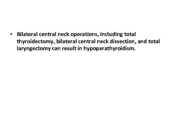  • Bilateral central neck operations, including total thyroidectomy, bilateral central neck dissection, and