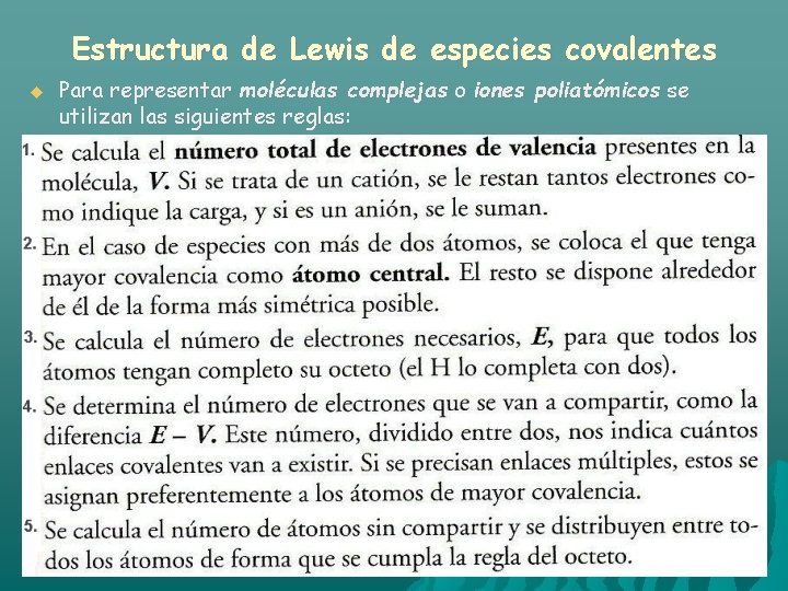 Estructura de Lewis de especies covalentes Para representar moléculas complejas o iones poliatómicos se