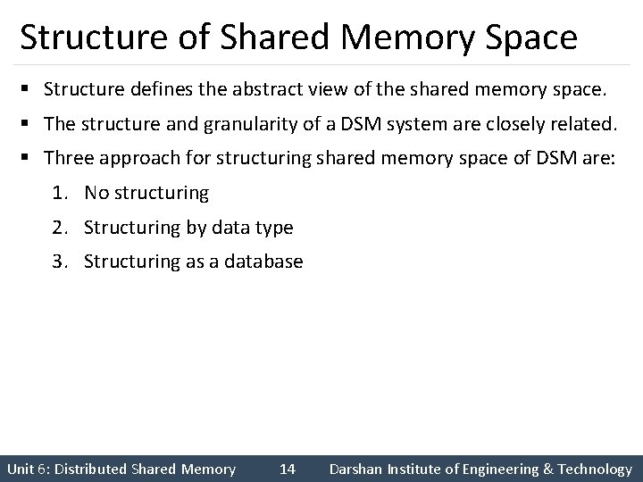 Structure of Shared Memory Space § Structure defines the abstract view of the shared