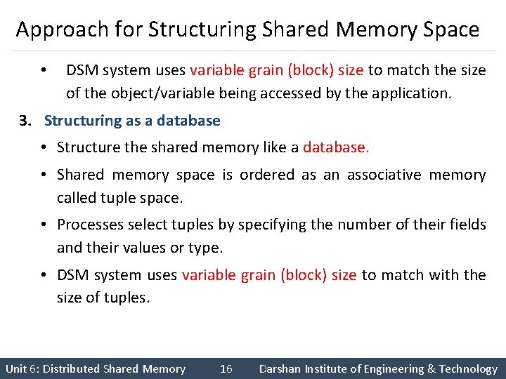 Approach for Structuring Shared Memory Space • DSM system uses variable grain (block) size