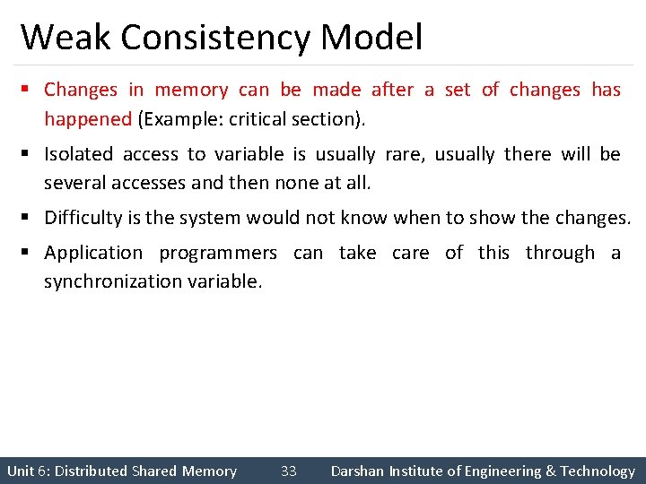 Weak Consistency Model § Changes in memory can be made after a set of