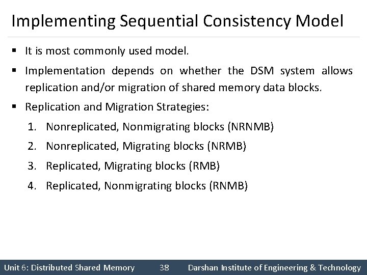 Implementing Sequential Consistency Model § It is most commonly used model. § Implementation depends