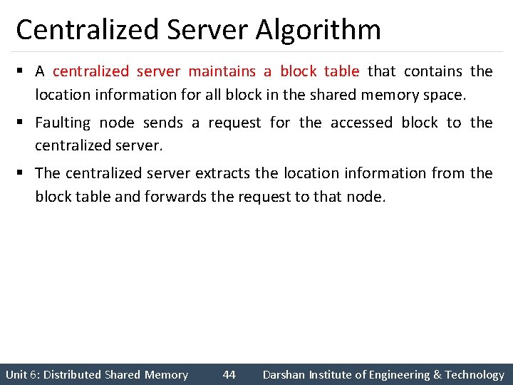 Centralized Server Algorithm § A centralized server maintains a block table that contains the