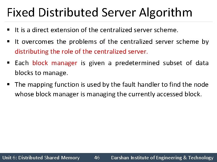 Fixed Distributed Server Algorithm § It is a direct extension of the centralized server