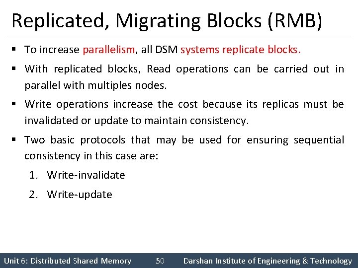 Replicated, Migrating Blocks (RMB) § To increase parallelism, all DSM systems replicate blocks. §