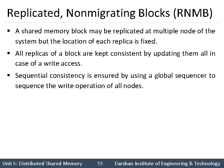 Replicated, Nonmigrating Blocks (RNMB) § A shared memory block may be replicated at multiple