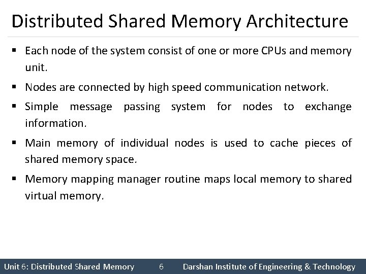 Distributed Shared Memory Architecture § Each node of the system consist of one or