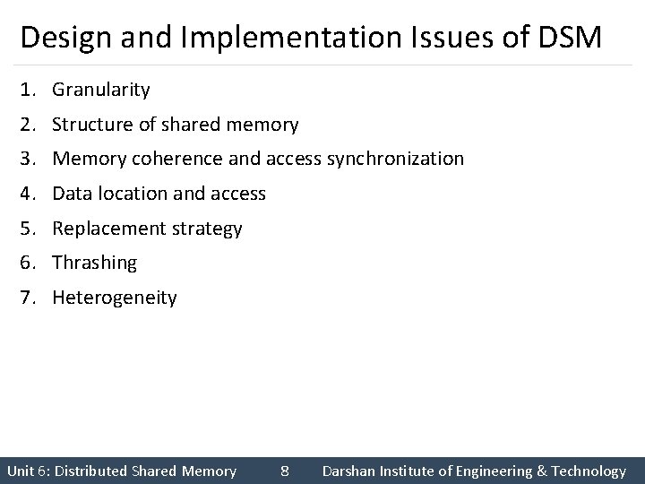 Design and Implementation Issues of DSM 1. Granularity 2. Structure of shared memory 3.