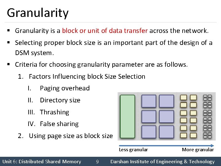 Granularity § Granularity is a block or unit of data transfer across the network.