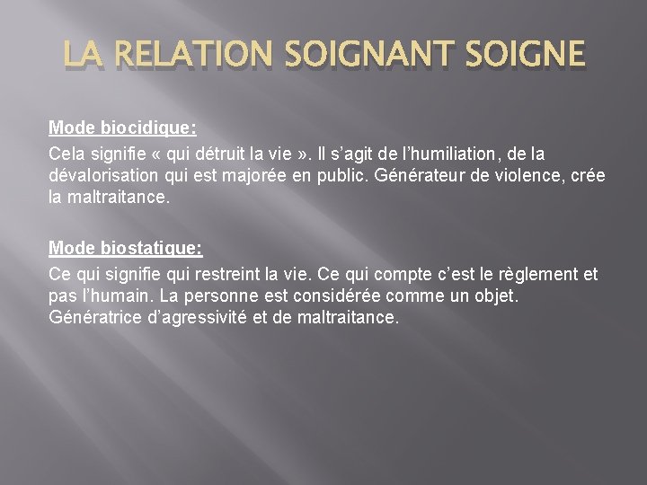 LA RELATION SOIGNANT SOIGNE Mode biocidique: Cela signifie « qui détruit la vie »
