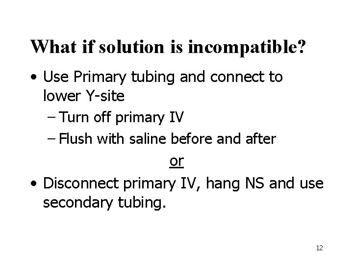 Terminology Piggyback general term meaning attach 1 tubing
