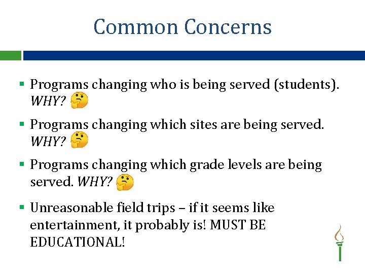 Common Concerns § Programs changing who is being served (students). WHY? § Programs changing