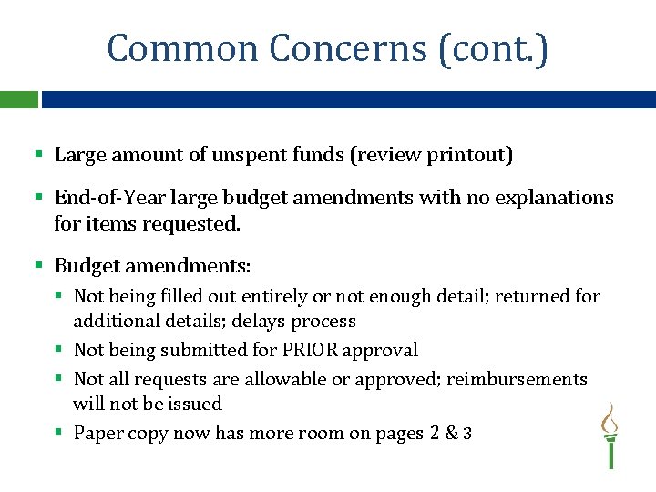Common Concerns (cont. ) § Large amount of unspent funds (review printout) § End-of-Year
