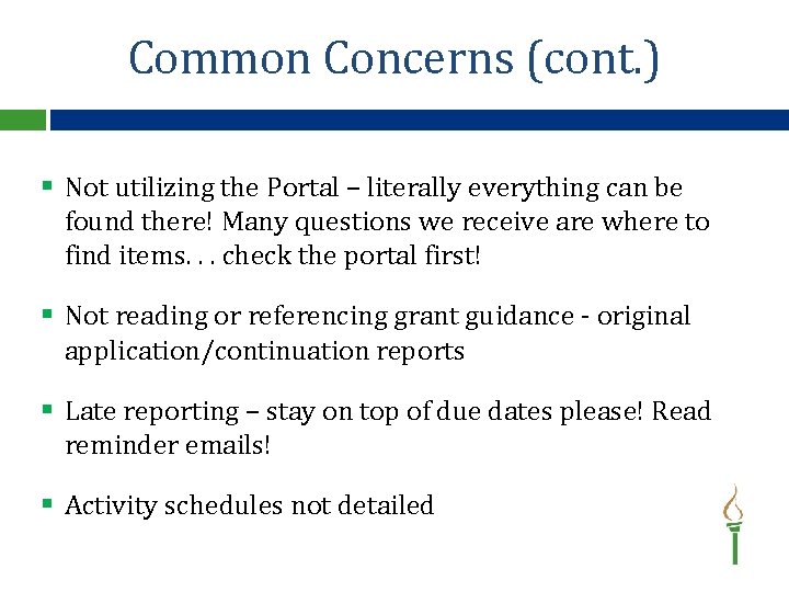 Common Concerns (cont. ) § Not utilizing the Portal – literally everything can be