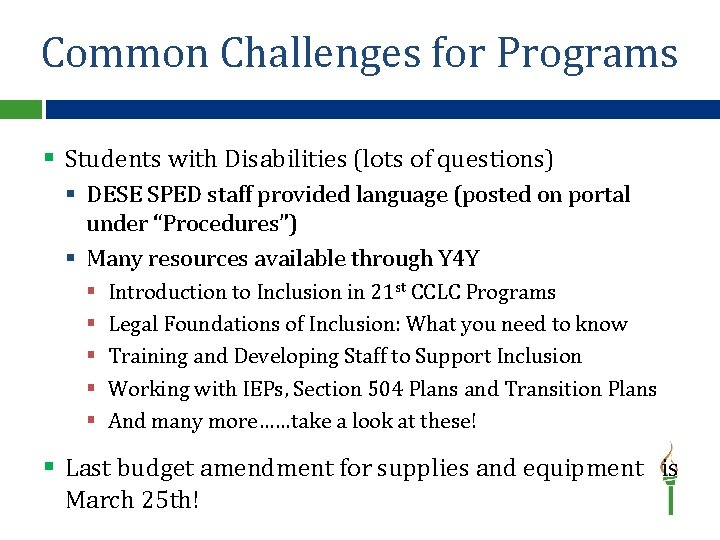 Common Challenges for Programs § Students with Disabilities (lots of questions) § DESE SPED