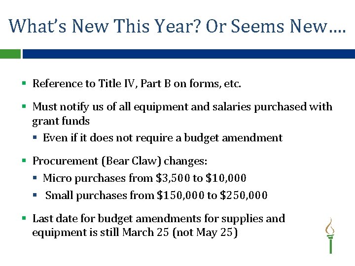 What’s New This Year? Or Seems New…. § Reference to Title IV, Part B