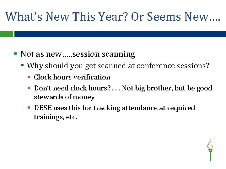 What’s New This Year? Or Seems New…. § Not as new…. . session scanning