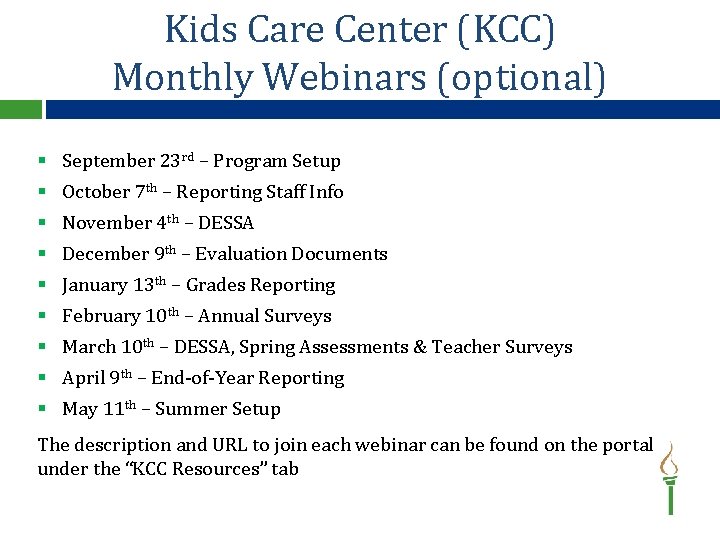 Kids Care Center (KCC) Monthly Webinars (optional) § September 23 rd – Program Setup