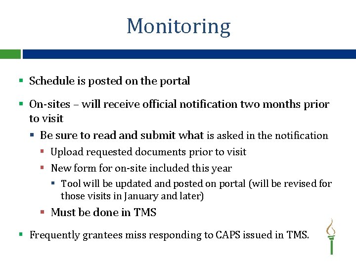 Monitoring § Schedule is posted on the portal § On-sites – will receive official