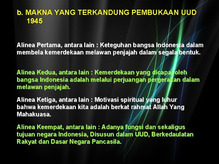 b. MAKNA YANG TERKANDUNG PEMBUKAAN UUD 1945 Alinea Pertama, antara lain : Keteguhan bangsa