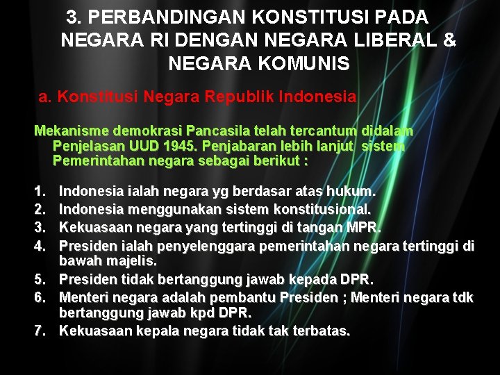 3. PERBANDINGAN KONSTITUSI PADA NEGARA RI DENGAN NEGARA LIBERAL & NEGARA KOMUNIS a. Konstitusi