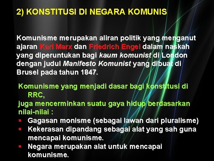 2) KONSTITUSI DI NEGARA KOMUNIS Komunisme merupakan aliran politik yang menganut ajaran Karl Marx