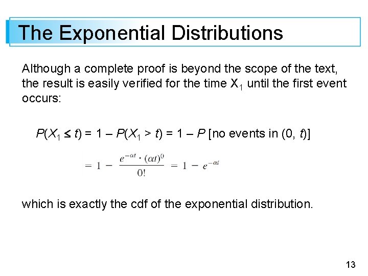 The Exponential Distributions Although a complete proof is beyond the scope of the text,