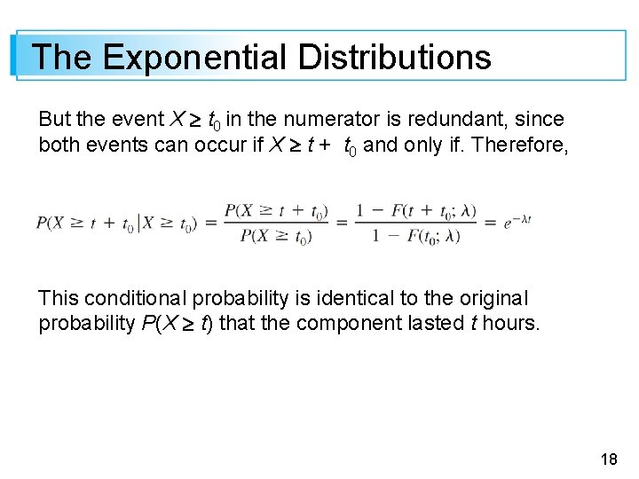 The Exponential Distributions But the event X t 0 in the numerator is redundant,