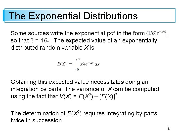 The Exponential Distributions Some sources write the exponential pdf in the form so that