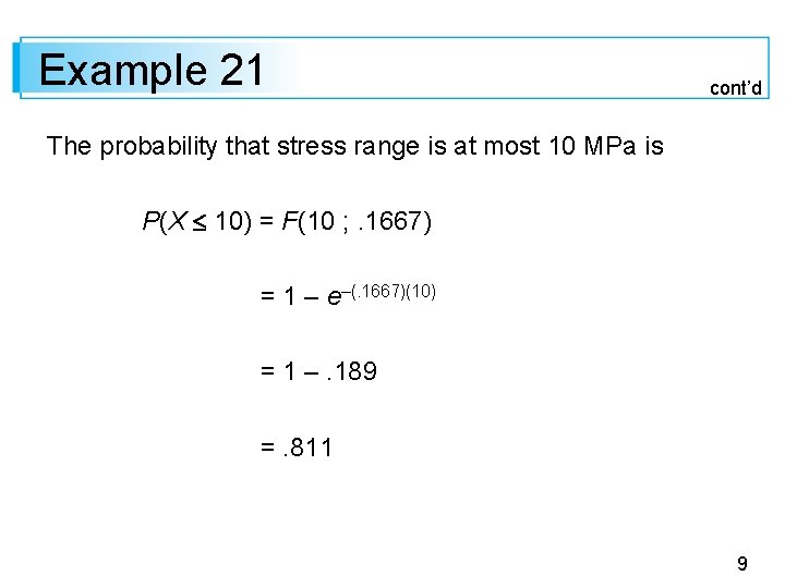 Example 21 cont’d The probability that stress range is at most 10 MPa is