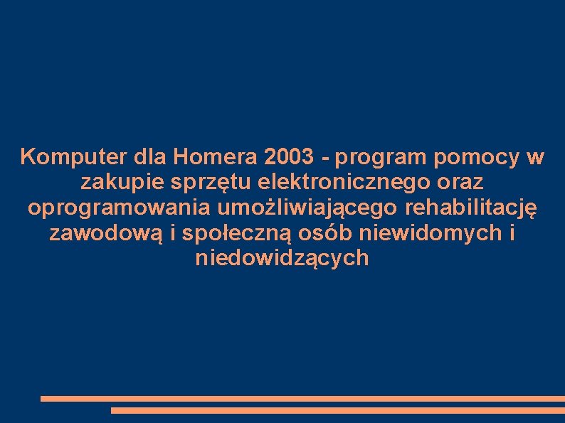 Komputer dla Homera 2003 - program pomocy w zakupie sprzętu elektronicznego oraz oprogramowania umożliwiającego